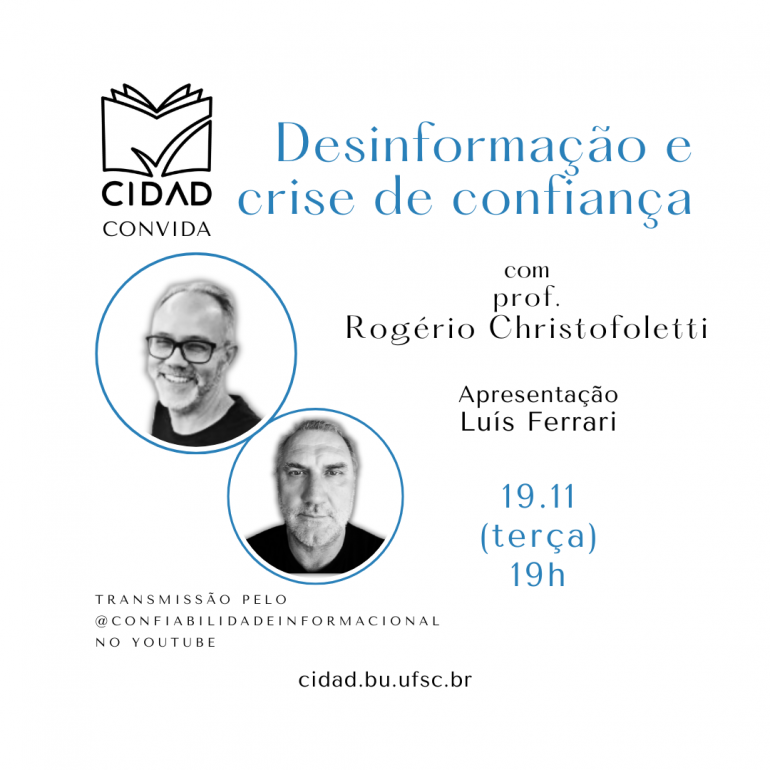 Cartaz do evento. O fundo é branco e apresenta o logotipo do CIDAD na parte superior esquerda e as informações do evento em preto ou azul. As fotos dos rostos de Rogério, homem branco, grisalho, que sorri e usa óculos, e Luís, homem branco grisalho com expressão séria, estão em preto e branco na parte central esquerda do cartaz. Abaixo está o site "cidad.bu.ufsc.br".