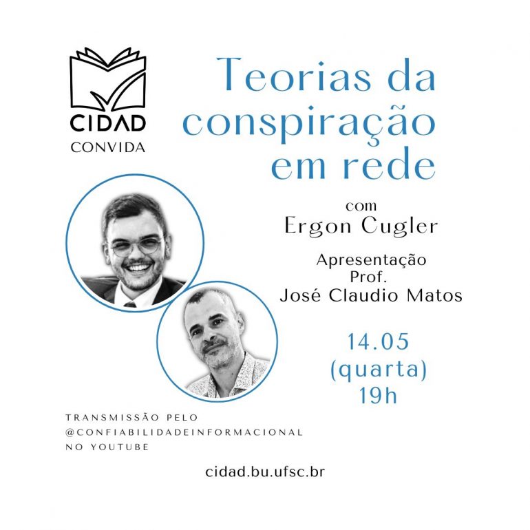 Cartaz do evento. O fundo é branco e apresenta o logotipo do CIDAD na parte superior esquerda e as informações do evento em cor preta ou azul. As fotos de Ergon, homem jovem de pele branca, que usa óculos e sorri, e José Claudio, homem de pele branca, meia-idade e cabeça raspada, estão em preto e branco na parte central esquerda do cartaz.